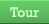 Tour